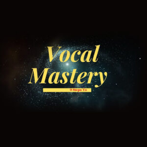 Vocal Mastery